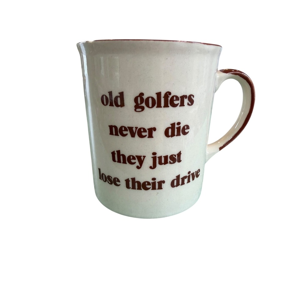 Vintage Old Golfers Never Die They Just Lose Their Drive Coffee Mug Japan Brown